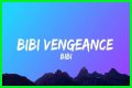 Bibi Vengeance Lyrics - Bibi Vengeance Translations